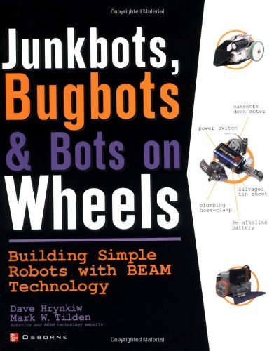 JunkBots, Bugbots, and Bots on Wheels: Building Simple Robots With BEAM Technology (2002) by Hrynkiw & Tilden